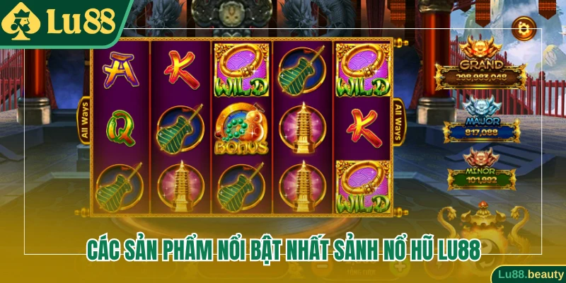 Các sản phẩm nổi bật nhất sảnh Nổ hũ Lu88