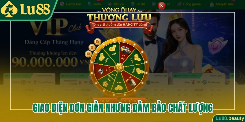Giao diện đơn giản nhưng đảm bảo chất lượng